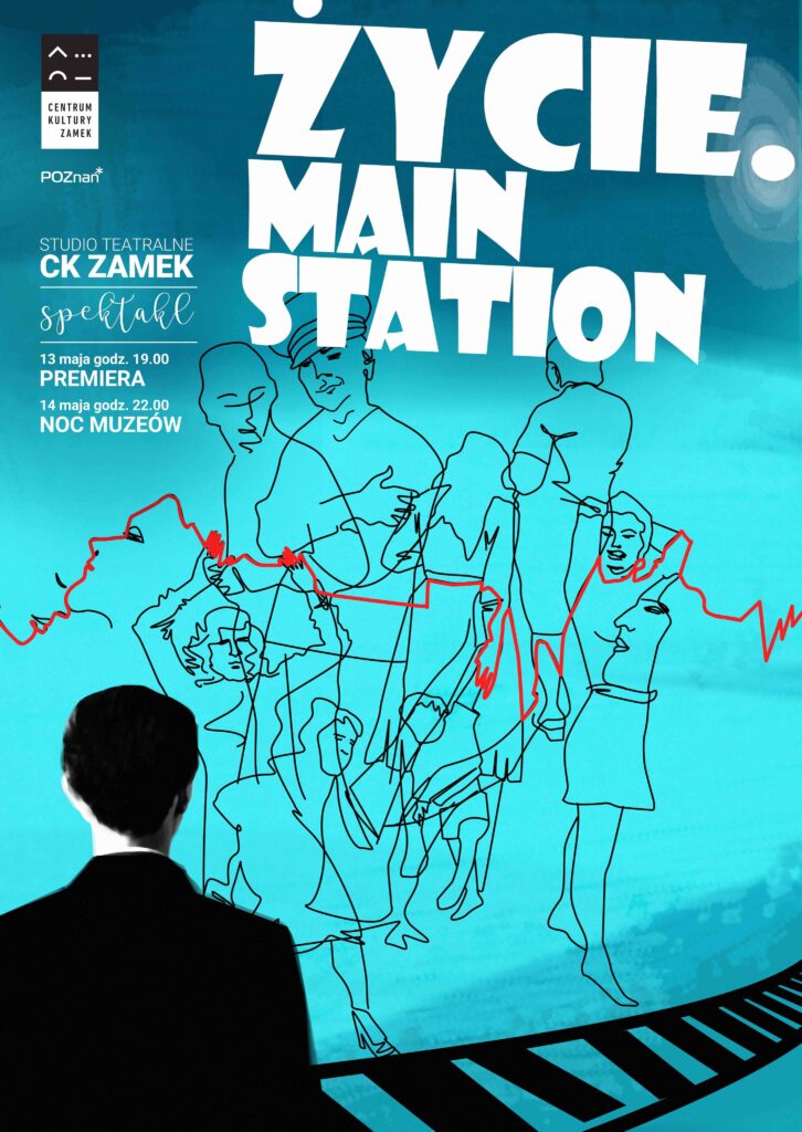 Na niebieskim tle duży biały napis: Życie. Main Station. Ciemna sywetka mężczyzny odwróconego plecami. Przed nim tory i narysowana grupa postaci, z czerwoną linią przebiegającą przez środek.