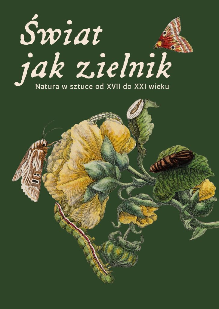 Świat jak zielnik. Natura w sztuce od XVII do XXI wieku